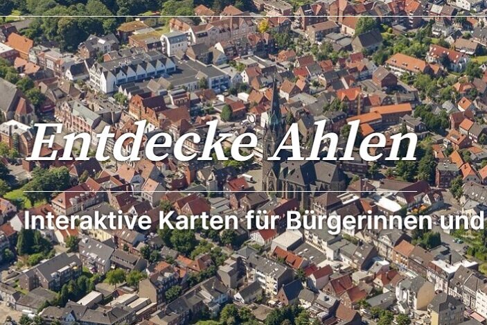 „Entdecke Ahlen“ – Neue Internetseite bietet interaktive Karten mit Geodaten und Fachinformationen